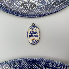 Load image into Gallery viewer, 159. bitch please talisman