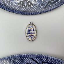 Load image into Gallery viewer, 157. bitch please talisman
